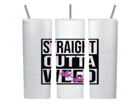 Straight Out of Weed 20 oz Weed Tumbler Design