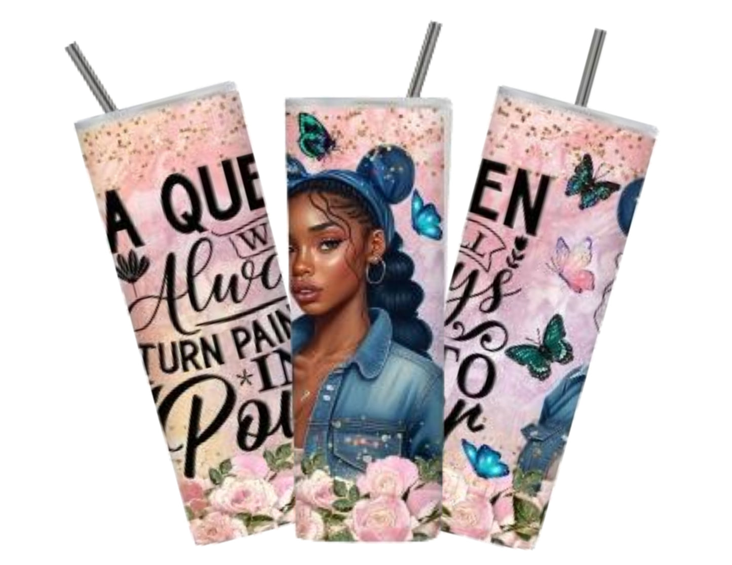 A Queen Will Always (20 oz Empowerment and Inspiration Tumbler Design)