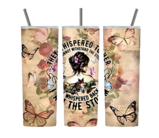 The Storm Whispered(20 oz Women's Sarcasm Funny Tumbler Design)