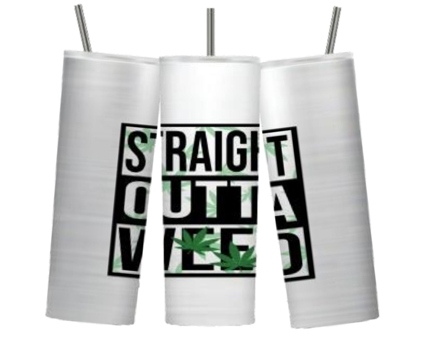 Straight Out of Weed 20 oz Weed Tumbler Design