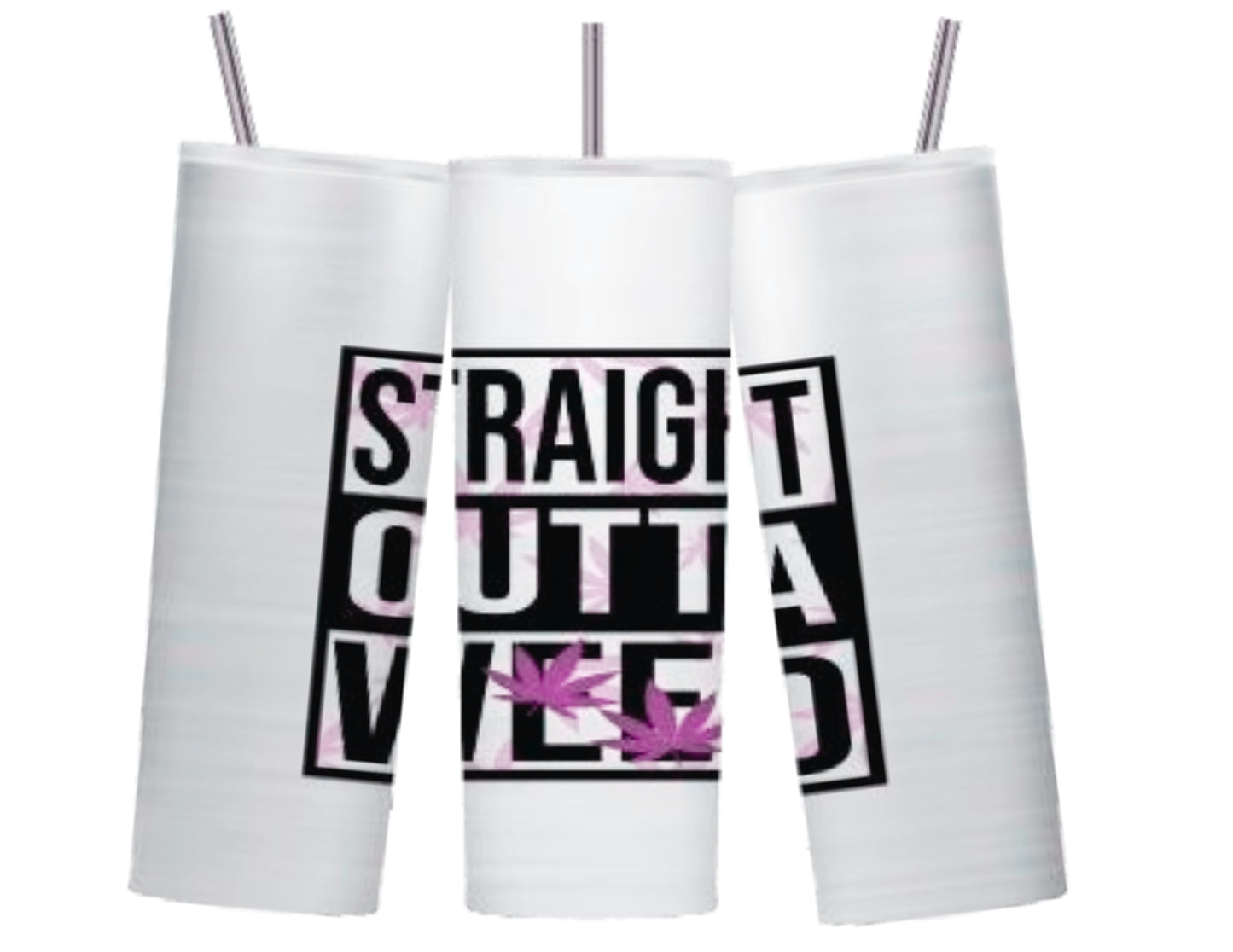 Straight Out of Weed 20 oz Weed Tumbler Design